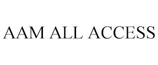 AAM ALL ACCESS trademark