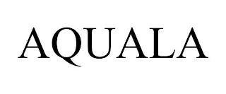 AQUALA trademark