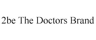 2BE THE DOCTORS BRAND trademark