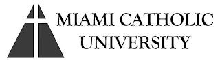 MIAMI CATHOLIC UNIVERSITY trademark