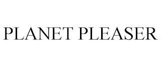 PLANET PLEASER trademark