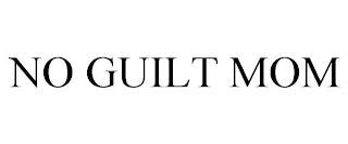 NO GUILT MOM trademark