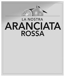 LA NOSTRA ARANCIATA ROSSA trademark