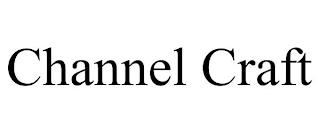 CHANNEL CRAFT trademark