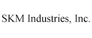 SKM INDUSTRIES, INC. trademark