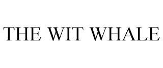 THE WIT WHALE trademark