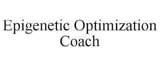 EPIGENETIC OPTIMIZATION COACH trademark