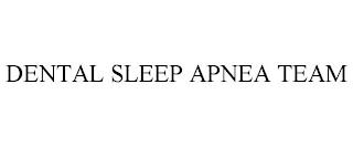 DENTAL SLEEP APNEA TEAM trademark