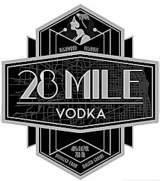 28 MILE VODKA HIGHWOOD ILLINOIS 40% ALC/VOL 750 ML DISTILLED FROM MALTED GRAINS trademark