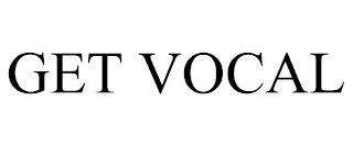 GET VOCAL trademark