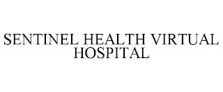 SENTINEL HEALTH VIRTUAL HOSPITAL trademark