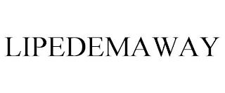 LIPEDEMAWAY trademark