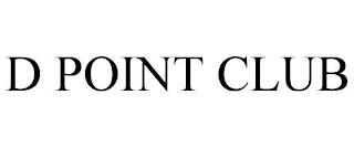 D POINT CLUB trademark