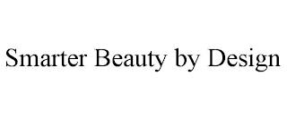 SMARTER BEAUTY BY DESIGN trademark