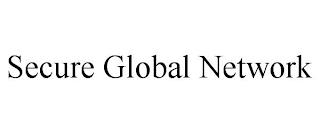 SECURE GLOBAL NETWORK trademark