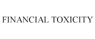 FINANCIAL TOXICITY trademark