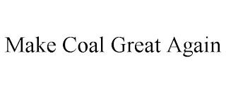 MAKE COAL GREAT AGAIN trademark