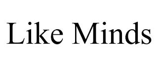 LIKE MINDS trademark