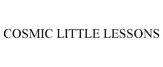 COSMIC LITTLE LESSONS trademark