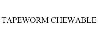 TAPEWORM CHEWABLE trademark