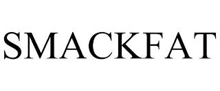 SMACKFAT trademark