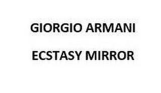 GIORGIO ARMANI ECSTASY MIRROR trademark