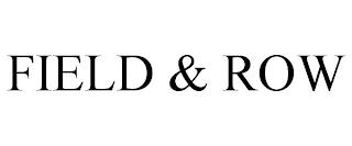 FIELD & ROW trademark