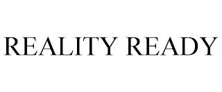 REALITY READY trademark