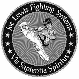 JOE LEWIS FIGHTING SYSTEMS VIS SAPIENTIA SPIRITUS trademark