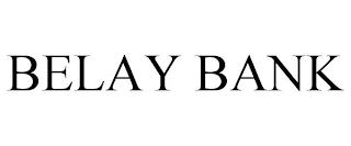 BELAY BANK trademark