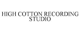 HIGH COTTON RECORDING STUDIO trademark