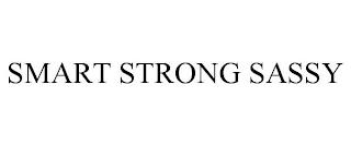 SMART STRONG SASSY trademark