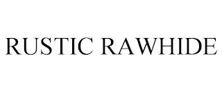 RUSTIC RAWHIDE trademark