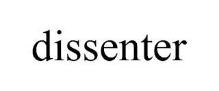 DISSENTER trademark