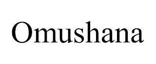 OMUSHANA trademark