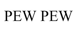 PEW PEW trademark