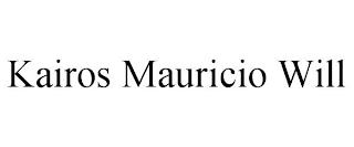 KAIROS MAURICIO WILL trademark