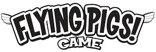 FLYING PIGS! GAME trademark