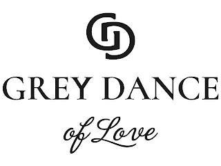 GD GREY DANCE OF LOVE trademark