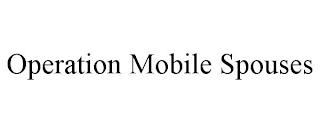 OPERATION MOBILE SPOUSES trademark