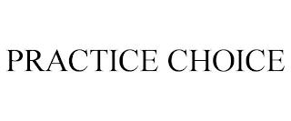 PRACTICE CHOICE trademark