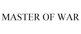 MASTER OF WAR trademark