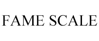 FAME SCALE trademark