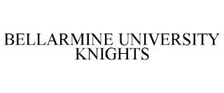 BELLARMINE UNIVERSITY KNIGHTS trademark