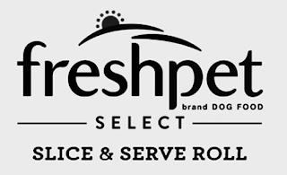 FRESHPET BRAND DOG FOOD SELECT SLICE & SERVE ROLL trademark