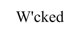 W'CKED trademark