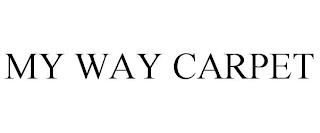 MY WAY CARPET trademark