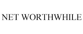 NET WORTHWHILE trademark