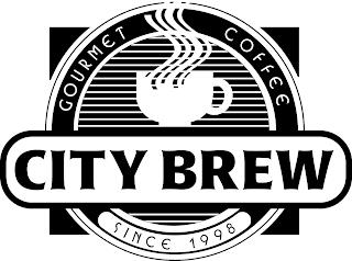 CITY BREW GOURMET COFFEE SINCE 1998 trademark