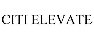 CITI ELEVATE trademark